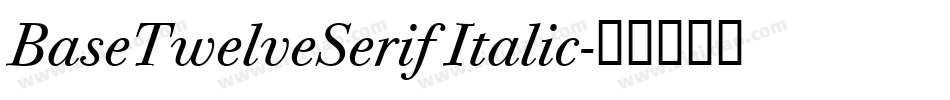 BaseTwelveSerif Italic字体转换